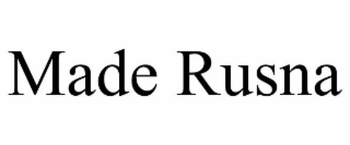 MADE RUSNA
