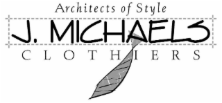 J. MICHAELS CLOTHIERS ARCHITECTS OF STYLE