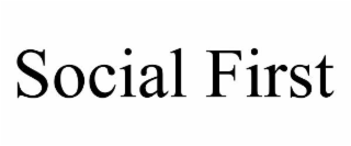 SOCIAL FIRST