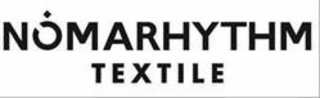 NOMARHYTHM TEXTILE