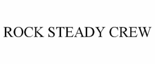 ROCK STEADY CREW