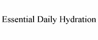 ESSENTIAL DAILY HYDRATION
