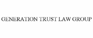 GENERATION TRUST LAW GROUP