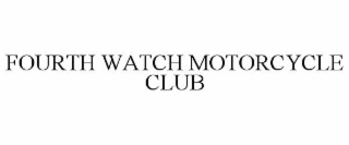 FOURTH WATCH MOTORCYCLE CLUB
