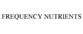 FREQUENCY NUTRIENTS