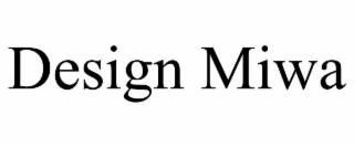 DESIGN MIWA