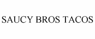 SAUCY BROS TACOS