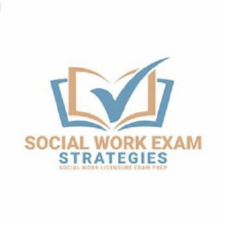 SOCIAL WORK EXAM STRATEGIES SOCIAL WORK LICENSURE EXAM PREP
