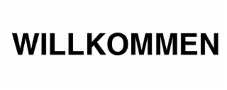 WILLKOMMEN