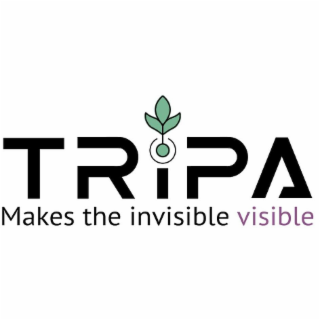 TRIPA MAKES THE INVISIBLE VISIBLE
