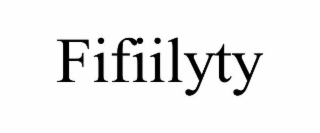 FIFIILYTY