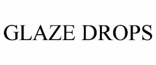 GLAZE DROPS
