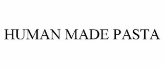 HUMAN MADE PASTA