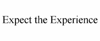 EXPECT THE EXPERIENCE