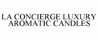LA CONCIERGE LUXURY AROMATIC CANDLES