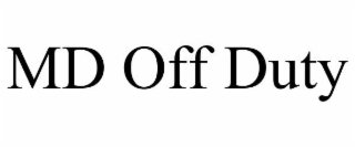 MD OFF DUTY
