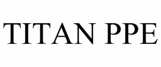 TITAN PPE