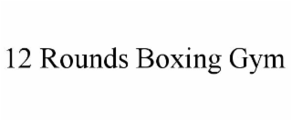 12 ROUNDS BOXING GYM