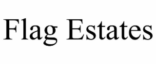 FLAG ESTATES