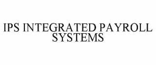 IPS INTEGRATED PAYROLL SYSTEMS