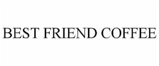 BEST FRIEND COFFEE