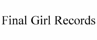FINAL GIRL RECORDS