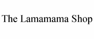 THE LAMAMAMA SHOP