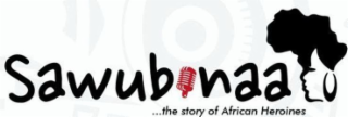 SAWUBONAA....THE STORY OF AFRICAN HEROINES
