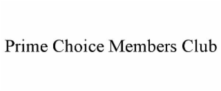 PRIME CHOICE MEMBERS CLUB