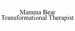 MAMMA BEAR TRANSFORMATIONAL THERAPIST