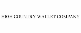 HIGH COUNTRY WALLET COMPANY
