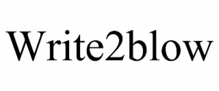 WRITE2BLOW
