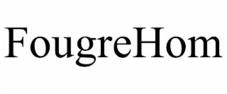 FOUGREHOM