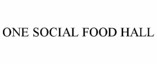 ONE SOCIAL FOOD HALL