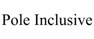 POLE INCLUSIVE