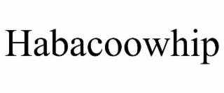 HABACOOWHIP