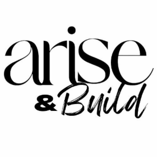 ARISE & BUILD