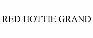 RED HOTTIE GRAND