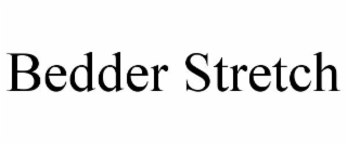 BEDDER STRETCH