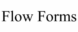 FLOW FORMS