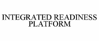 INTEGRATED READINESS PLATFORM