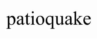 PATIOQUAKE