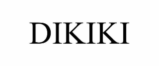 DIKIKI