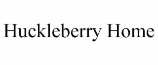HUCKLEBERRY HOME