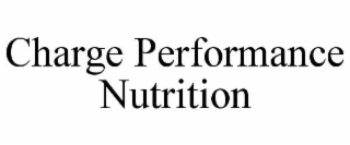 CHARGE PERFORMANCE NUTRITION