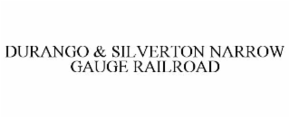 DURANGO & SILVERTON NARROW GAUGE RAILROAD
