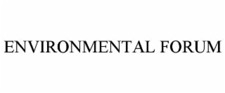 ENVIRONMENTAL FORUM