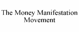 THE MONEY MANIFESTATION MOVEMENT