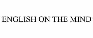 ENGLISH ON THE MIND