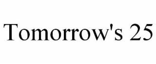 TOMORROW'S 25
